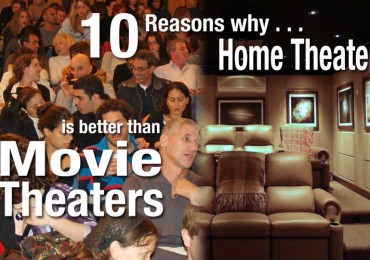 Why home theater is better than movie theaters