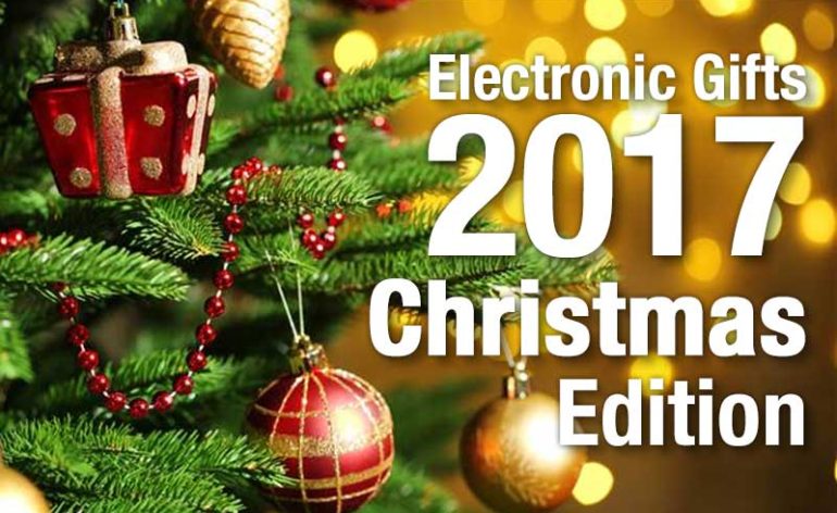 Electronics Gifts 2017 Christmas Edition