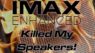 What is IMAX Enhanced and Why is it Dangerous for your Speakers?