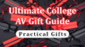 Ultimate College AV Gift Guide – Practical Gifts Edition