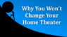 Why You Won't Make Your Home Theater the Best It Can Be - Sunk Cost Fallacy