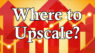 Upscaling - Where Does it End?